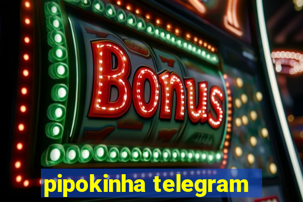 pipokinha telegram